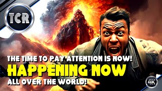 Happening Now All Around the World | The Time to Pay Attention is Now