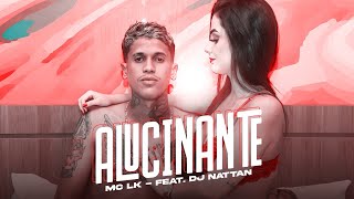 MC Lk - Alucinante - Feat. Dj Nattan - (Official Music Video)