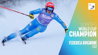 Federica BRIGNONE | Women's Super-G World Cup CHAMPION | FIS Alpine