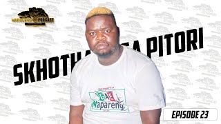 Episode 23 - Skhothane Sa Pitori || Upbringing | Skomota | Moruti Gucc | Tsaka RSA | Richy B | Shebe