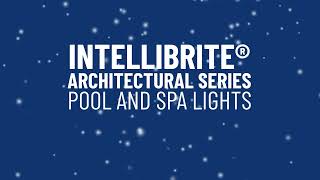 Let It Glow With IntelliBrite® Architectural Series Pool and Spa Lighting