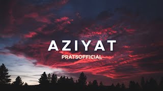 Aziyat - Pratsofficial (Lyrics Video by Yash Gohil)