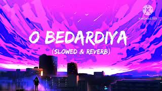 O Bedardeya LO-FI ( Slowed Reverb ) Full Song | Arijit S | Pritam | Shraddha k | Ranbir K | ROHAN94