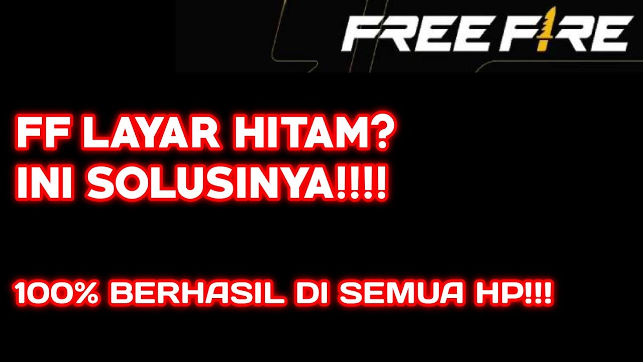 CARA TERBARU‼️MENGATASI FREE FIRE BLACK SCREEN/LAYAR HITAM DI SEMUA HP ...