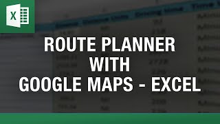 Route Planner for Google Maps in Excel