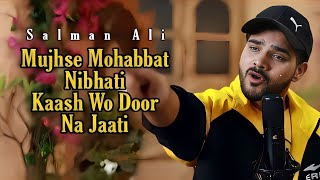 Kaash Wo Door Na Jaati (Official Video) Salman Ali Ft. Himesh Reshammiya New Song | Music Villa