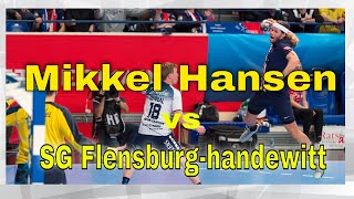 Mikkel Hansen Goals PSG vs Flensburg handball Champions League