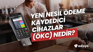 Yeni Nesil Ödeme Kaydedici Cihazlar (ÖKC) Nedir? | ÖKC Hakkında Bilmeniz Gereken Her Şey