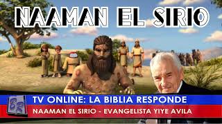 NAAMAN EL SIRIO - EVANGELISTA YIYE AVILA