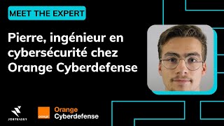 Pierre, ingénieur en cybersécurité chez @OrangeCyberdefense - MEET THE EXPERT