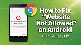 How to Fix “Website Not Allowed” on Android