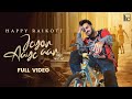 Jeyon Aaye Aa - Official Video | Happy Raikoti | Punjabi Song 2023
