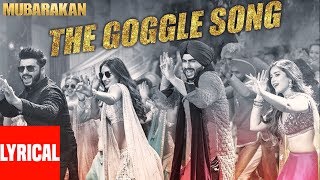 Mubarakan "The Goggle Song" With Lyrics | Anil Kapoor, Arjun Kapoor, Ileana D’Cruz, Athiya Shetty