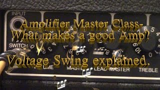 Amplifier Masterclass- What makes amps sound good- Voltage Swing