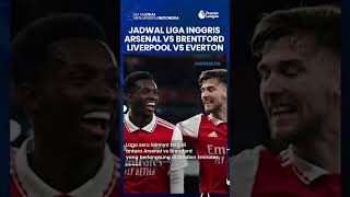 Jadwal Liga Inggris Pekan 23: Arsenal Sang Pemuncak Klasemen Hadapi Brentford, Liverpool vs Everton