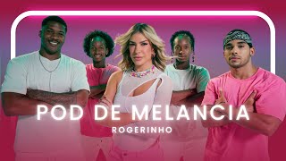 Pod de Melancia - Rogerinho | Coreografia - Lore Improta