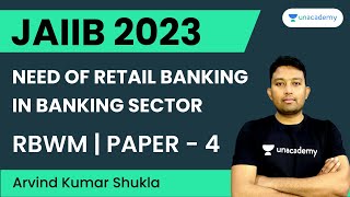 Need Of Retail Banking in Banking Sector | Paper - 4 | RBWM | JAIIB 2023 | Arvind Shukla
