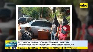 Un policía y otro hombre, detenidos por extorsión y privación ilegítima de libertad