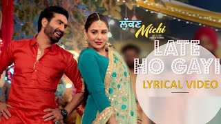 Late Ho Gayi (Lyrical Video) : Preet Harpal | Gurlej Akhtar | Lukan Michi | Punjabi Song