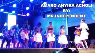 AMARO ANYIRA ACHOLI  BY MR.INDEPENDENT