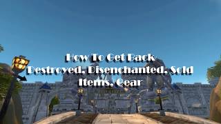 Wow How To Get Back Deleted De Items Item Restore