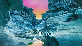 Craig Connelly \u0026 Lasada - Found You