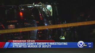 Onondaga County Sheriff's investigating attempted murder of deputy