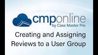 CMPOnline - Creating and Assigning Reviews to a User Group