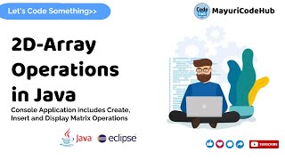 Basic Operations Of Two Dimensional Array in Java | Java Development | Eclipse IDE | @MayuriCodeHub