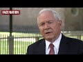 Full interview: Robert Gates, former defense secretary and CIA director