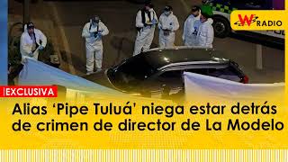 Alias ‘Pipe Tuluá’ niega estar detrás de crimen de director de La Modelo