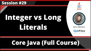 Core Java - Part 29 - Difference between Integer Literals and Long Literals