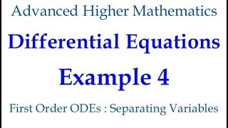 Example 4 - First Order ODEs : Separating Variables Method