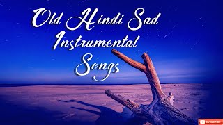 Old Hindi Sad Instrumental Songs | Emotional Songs | Sad Songs