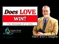 Does LOVE REALLY WIN?? | The Message of 2 John #godslove #jesus #lovewins #jesus #christianity #hope