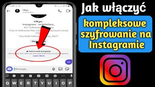 jak włączyć kompleksowe szyfrowanie na Instagramie | Czat z szyfrowaniem kompleksowym na Instagramie