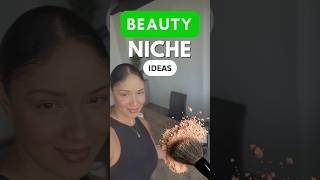 The Best Beauty Niche Ideas for Starting a Business