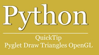 QuickTip #397 - Python Pyglet Tutorial - Draw Triangles with OpenGL