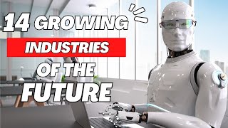 14 Growing Industries of the Future (2022 Edition) | @jerryarnoldexplore