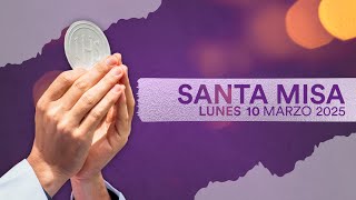 Santa Misa ⛪ Lunes 10/03/25 | P. Jaime Ruiz del Castillo