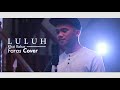 khai bahar - luluh (cover)