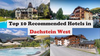 Top 10 Recommended Hotels In Dachstein West | Best Hotels In Dachstein West