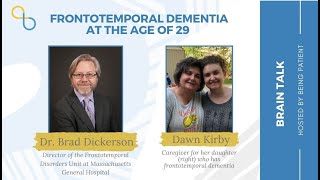 Frontotemporal Dementia at the Age of 29 | BrainTalk | Being Patient