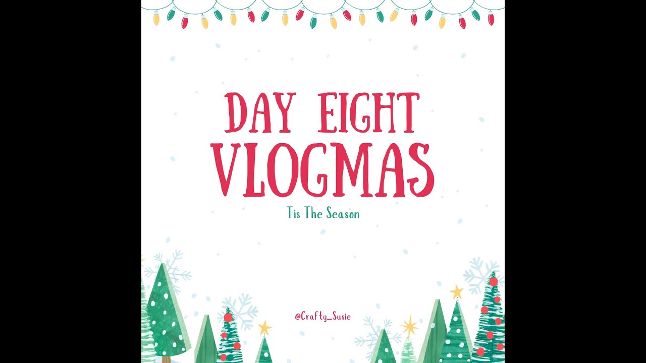 Vlogmas Day Eight Youtube