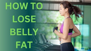 How To Lose Belly Fat | How To Belly Fat Exercises | How To Lost Belly Fat For Women