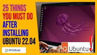 🔥 25 Things You MUST DO After Installing Ubuntu 22.04 LTS (Right Now!)