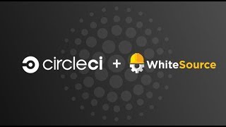 CircleCI and WhiteSource: Securing open source components in your CI/CD pipelines