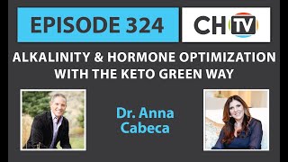 Alkalinity and Hormone Optimization with The Keto Green Way - CHTV 324