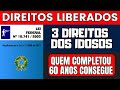 SAIU 3 BENEFÍCIOS QUE TODO IDOSO TEM DIREITO A RECEBER QUANDO COMPLETA 60 ANOS!