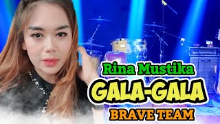 GALA - GALA || RINA MUSTIKA ||BRAVE TEAM || AW PRO